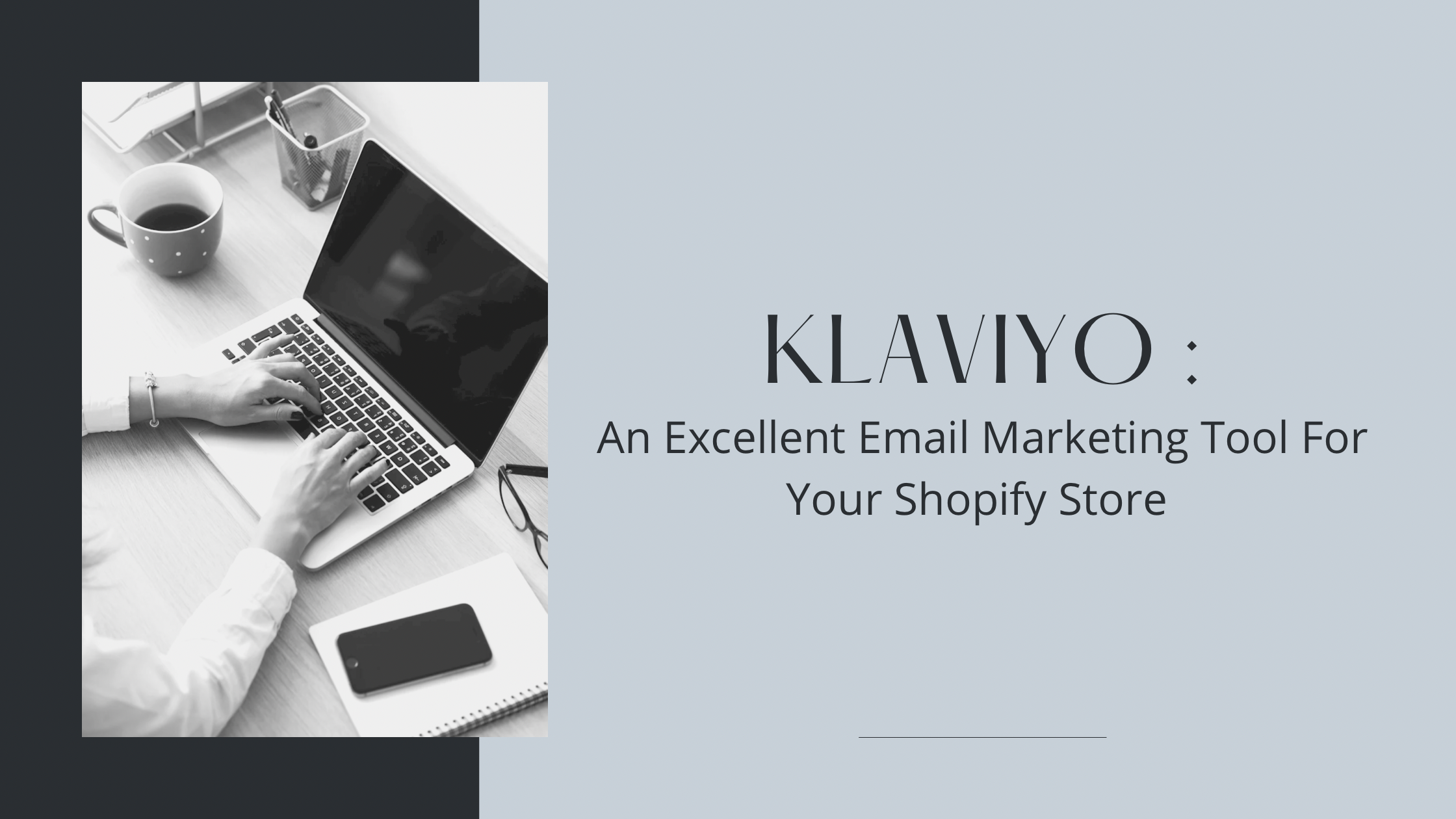 Klaviyo: the best best e-mail marketing tool for Shopify