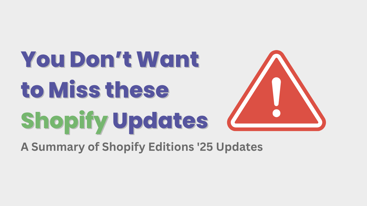 You Don’t Want to Miss These Shopify Updates